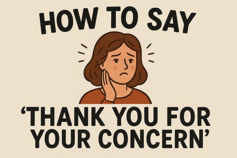 How to Say 'Thank You for Your Concern'