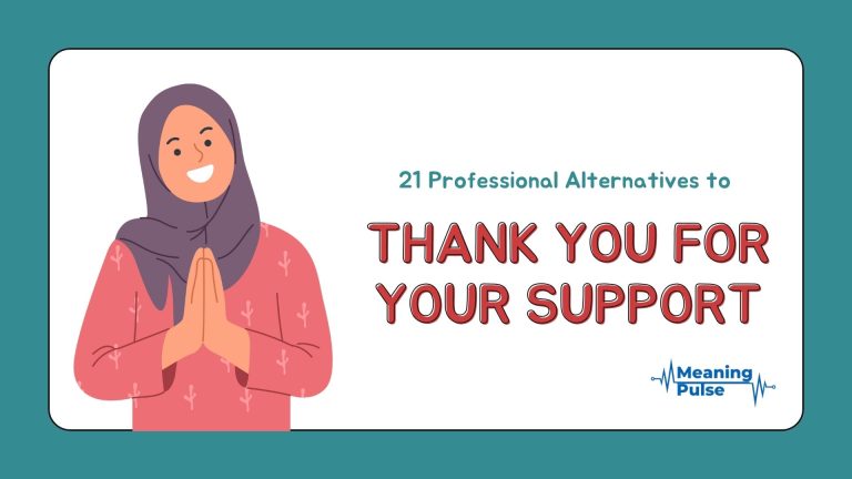 21 Professional Alternatives to Thank You for Your Support