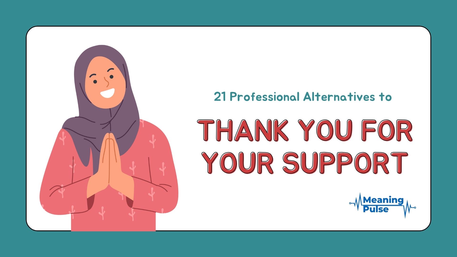 21 Professional Alternatives to Thank You for Your Support
