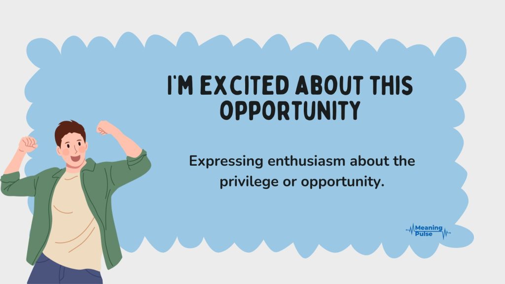 I’m excited about this opportunity