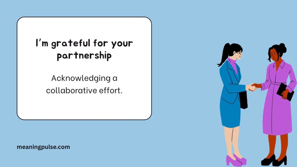 I’m grateful for your partnership