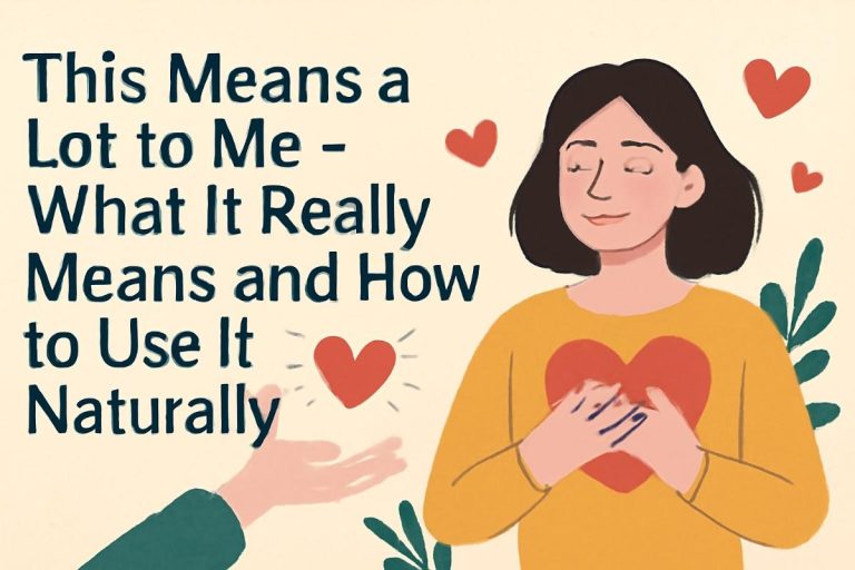 This Means a Lot to Me