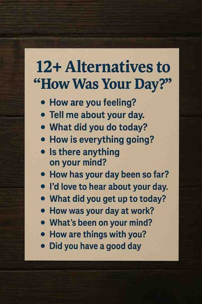 20+ Alternatives to “How Was Your Day”
