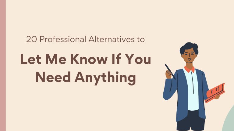 20 Professional Alternatives to Let Me Know If You Need Anything