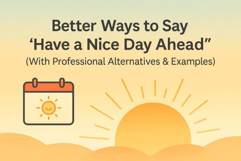 Ways to Say “Have a Nice Day Ahead”