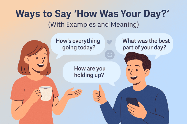 Ways to Say “How Was Your Day?” (With Examples and Meaning)