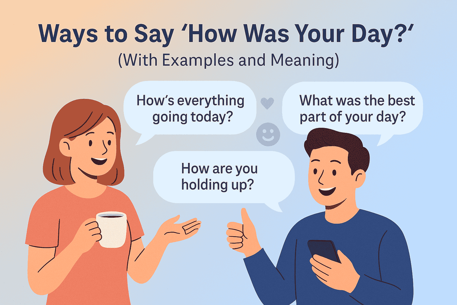 Ways to Say “How Was Your Day?” (With Examples and Meaning)
