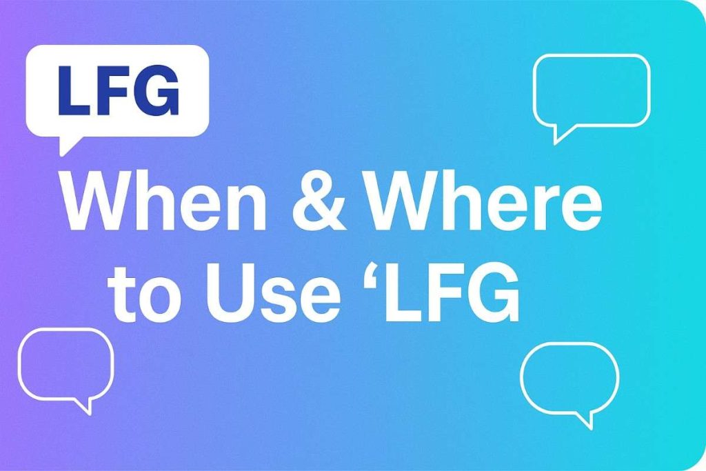 Where to Use “LFG”